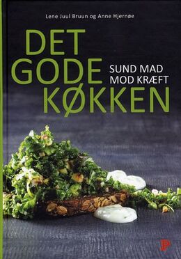 Lene Juul Bruun, Anne Hjernøe: Det gode køkken : sund mad mod kræft