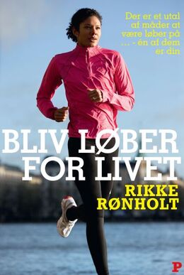 Rikke Rønholt: Bliv løber for livet