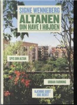 Signe Wenneberg: Altanen : din have i højden